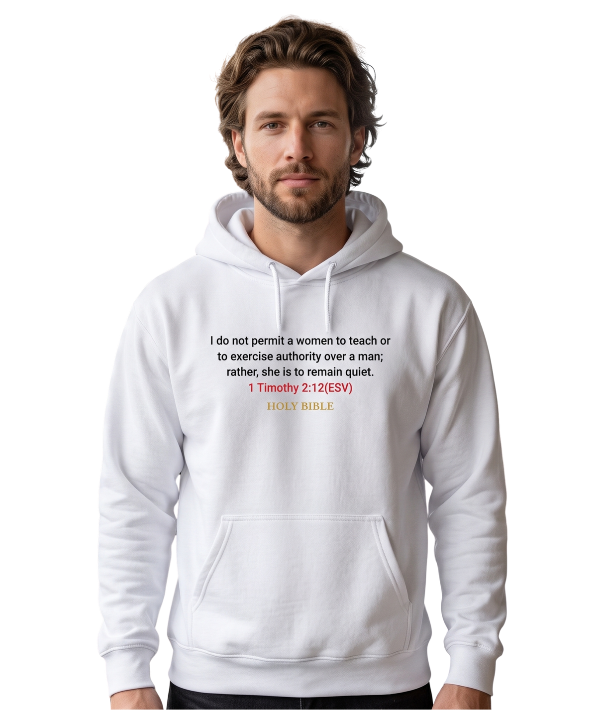 Holy Bible Verse Hoodie | 1 Timothy 2:12 "She is to remain quiet."