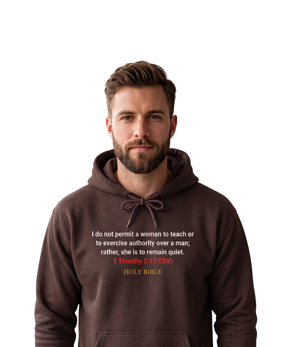 Holy Bible Verse Hoodie | 1 Timothy 2:12 "She is to remain quiet."