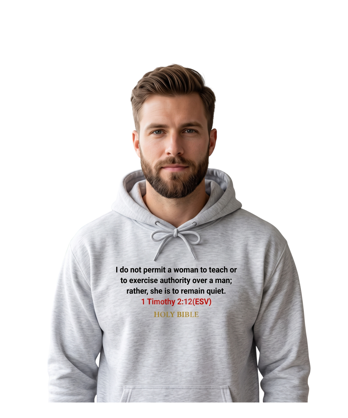 Holy Bible Verse Hoodie | 1 Timothy 2:12 "She is to remain quiet."