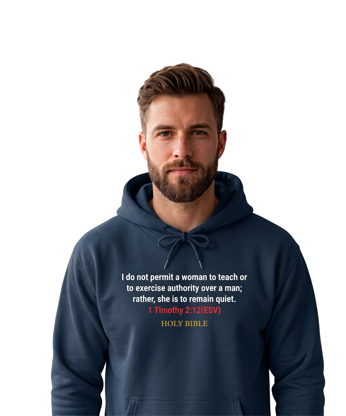 Holy Bible Verse Hoodie | 1 Timothy 2:12 "She is to remain quiet."