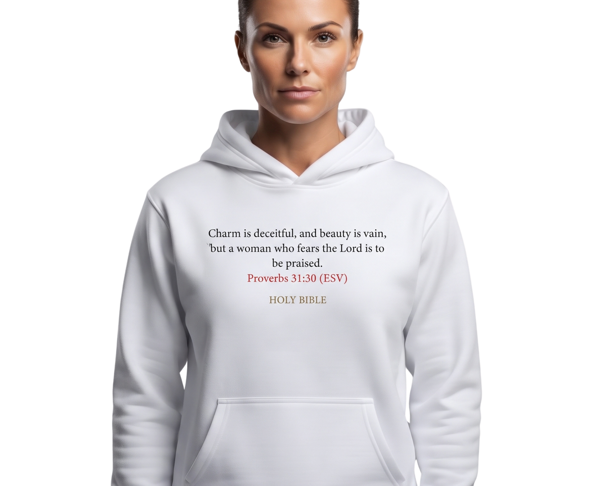 Bible Verse Hoodie — Proverbs 31:20 "Charm is deceitful"