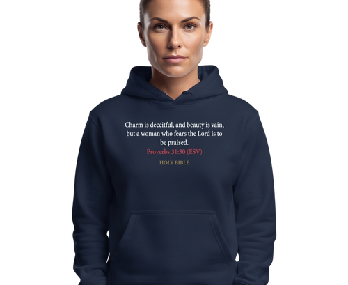 Bible Verse Hoodie — Proverbs 31:20 "Charm is deceitful"