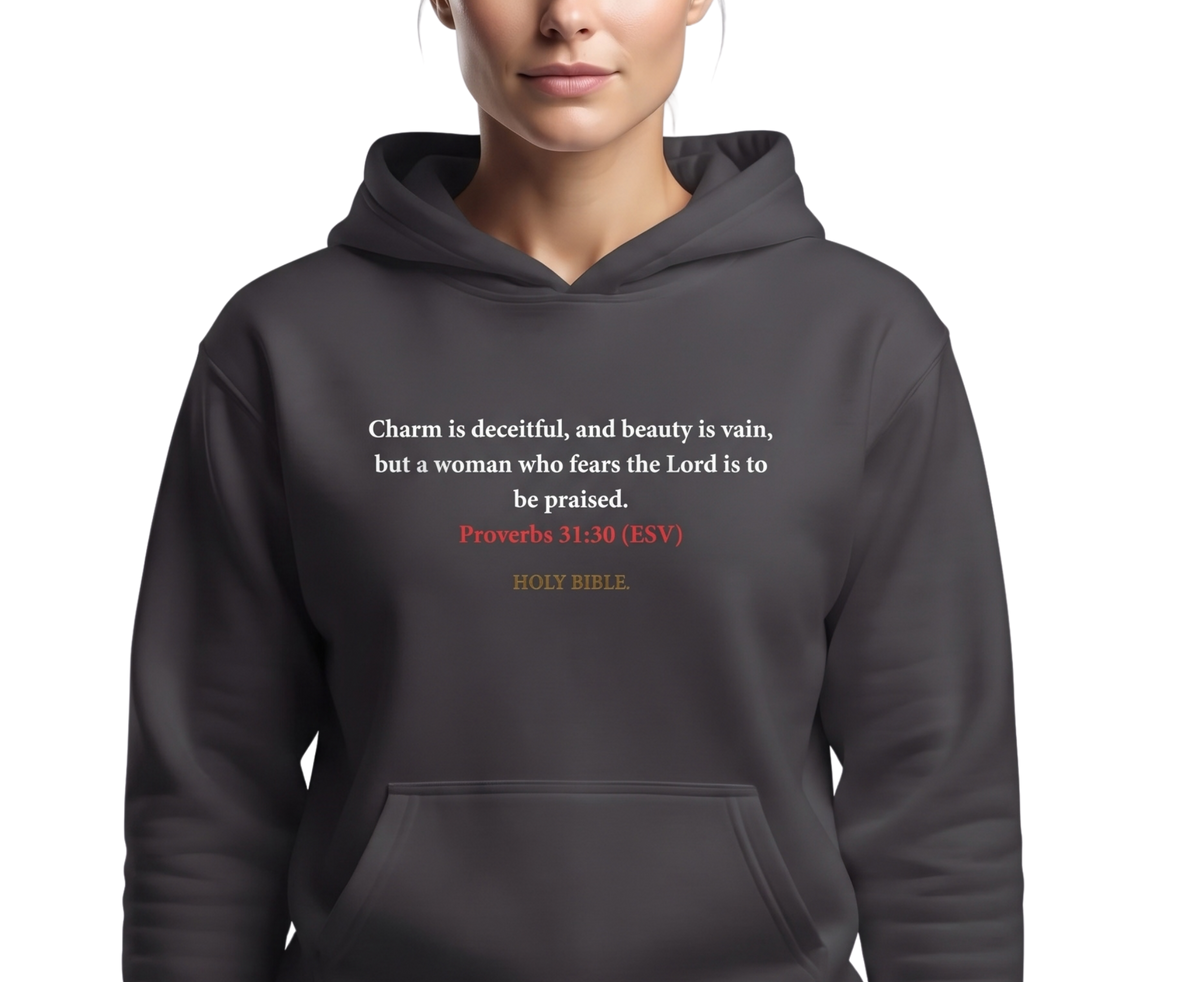 Bible Verse Hoodie — Proverbs 31:20 "Charm is deceitful"