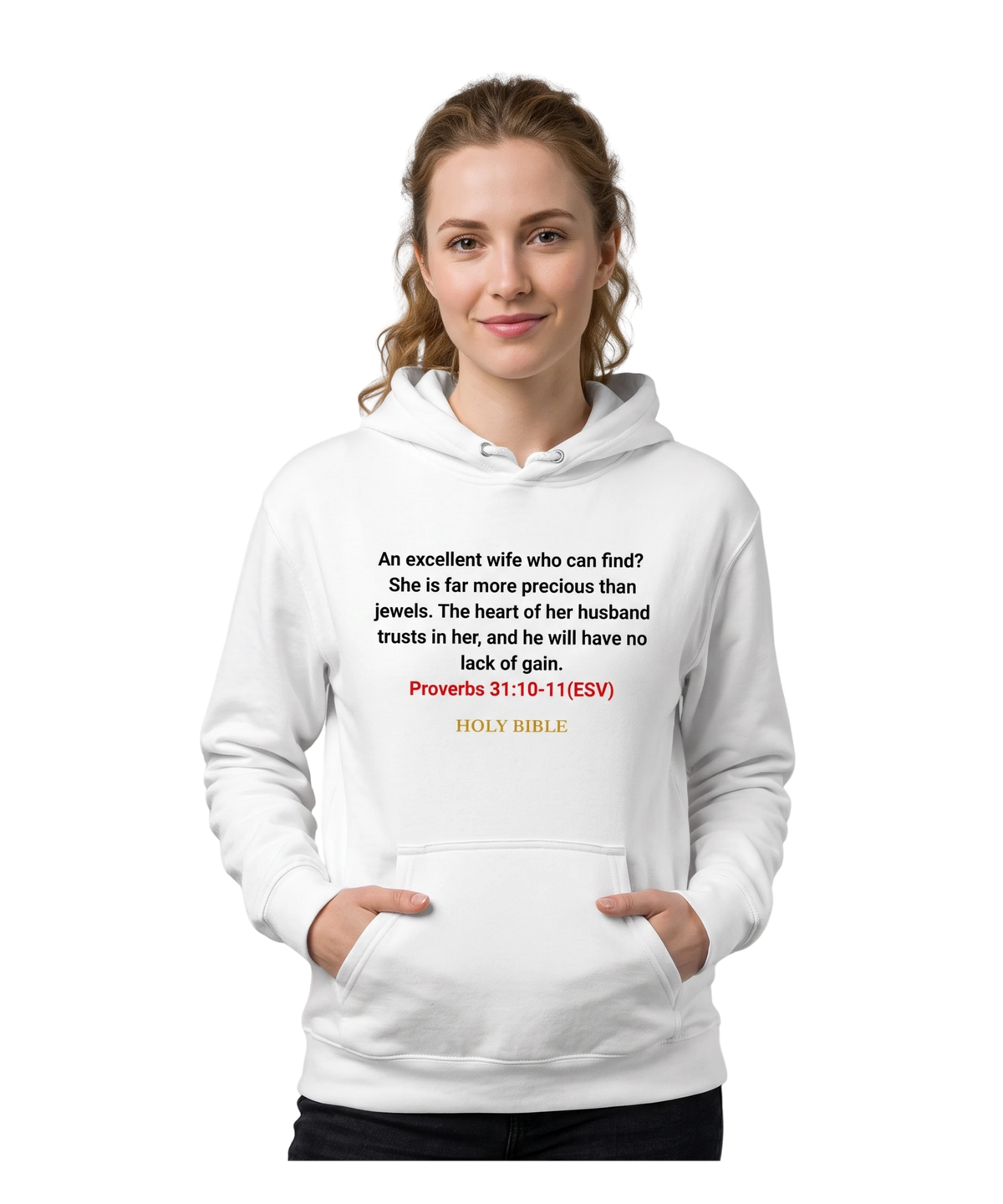 Holy Bible Verse Hoodie  | Proverbs 31:10-11 “An excellent wife who can find?”