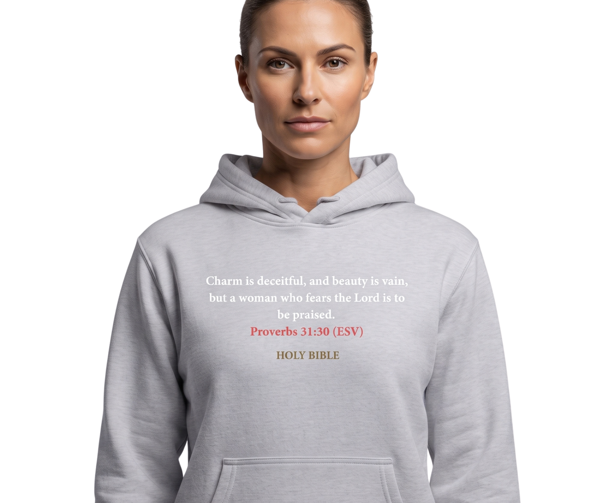 Bible Verse Hoodie — Proverbs 31:20 "Charm is deceitful"